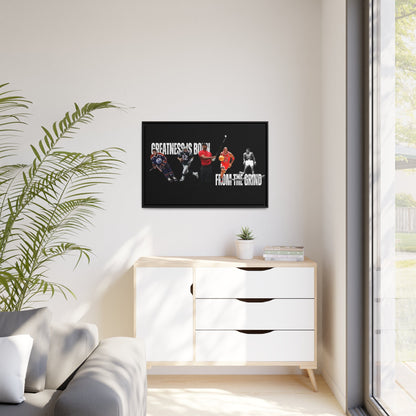 Greatness is Born from the Grind Canvas Poster - WILKYs