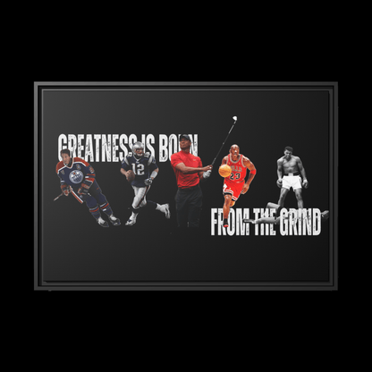 Greatness is Born from the Grind Canvas Poster - WILKYs