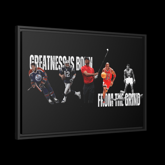 Greatness is Born from the Grind Canvas Poster - WILKYs
